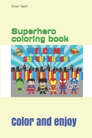 Superhero coloring book: Color and enjoy B09C2CV9GY Book Cover