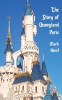 The Story of Disneyland Paris B0G4RJ7QZB Book Cover