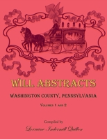 Will Abstracts, Washington County, Pennsylvania Volumes 1 and 2 0788428160 Book Cover