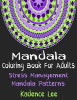 Mandala Coloring Book For Adults: Stress Management Mandala Patterns 1539347125 Book Cover