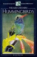 Hummingbirds: The Sun Catchers (Northword Wildlife Series) 1559717203 Book Cover
