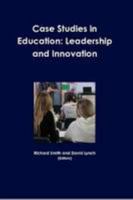 Case Studies in Education: Leadership and Innovation 1300083492 Book Cover