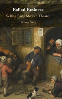 Ballad Business: Selling Early Modern Theatre 110717967X Book Cover