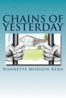 Chains of Yesterday 1493783777 Book Cover