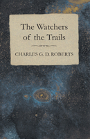 The Watchers of the Trails 1515322475 Book Cover