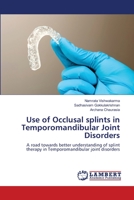 Use of Occlusal splints in Temporomandibular Joint Disorders 6205641550 Book Cover