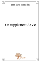 Un supplément de vie (French Edition) 2332834028 Book Cover