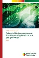 Potencial biotecnológico de Bacillus thuringiensis na era pós-genômica: 2023 6205504332 Book Cover