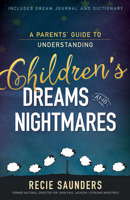 A Parents' Guide to Understanding Children's Dreams and Nightmares 1629119504 Book Cover