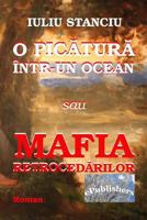 O Picatura Intr-Un Ocean Sau Mafia Retrocedarilor: Roman 1717264395 Book Cover