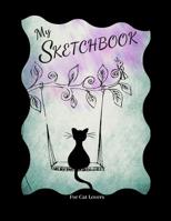 My Sketchbook - For Cat Lovers: 100 Blank Pages with 100+ Cats (Large 8.5x11), Personalized Sketchbook & Notebook to Draw, Sketch, Doodle, and Journal 1083116339 Book Cover