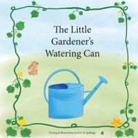 The Little Gardener's Watering Can B0G6Z6YRP6 Book Cover