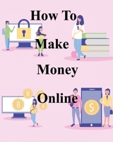 How To Make Money Online B0C44RHH3Z Book Cover