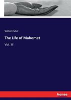 The Life of Mahomet: Vol. III 3744734404 Book Cover