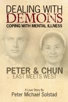 Dealing with Demons: Coping with Mental Illness 0615367283 Book Cover