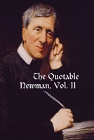 The Quotable Newman, Vol. II 1304365131 Book Cover