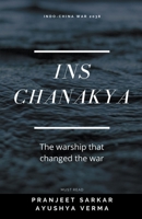 INS Chanakya (Indo-China War) B0CJPJTQ58 Book Cover