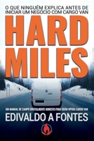 Hard Miles: O que ninguém explica antes de iniciar um negócio com cargo van (Portuguese Edition) 1951159861 Book Cover