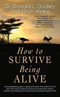 How to Survive Being Alive 1603811605 Book Cover