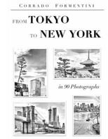 From Tokyo to New York: In 90 Photographs 1718116799 Book Cover