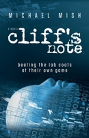 Cliff's Note: beating the lab coats at their own game 1888311134 Book Cover