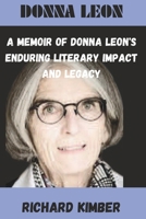 DONNA LEON: A Memoir of Donna Leon's Enduring Literary Impact and Legacy B0CGL39389 Book Cover