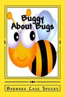 Buggy about Bugs 1515372537 Book Cover