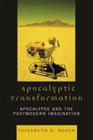 Apocalyptic Transformation: Apocalypse and the Postmodern Imagination 0739117912 Book Cover