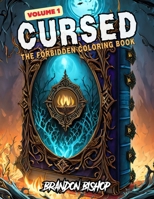 Cursed The Forbidden Coloring Book Volume 1 (Cursed The Forbidden Coloring Books) 1948278839 Book Cover