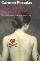 Un veneno llamado amor: De pasiones, celos y muertes 8484604780 Book Cover