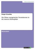 Die Flüsse energetischer Neutralatome in der inneren Heliosphäre 3640331710 Book Cover