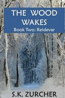 The Wood Wakes : Book Two: Reidevar 1987766954 Book Cover