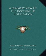 A Summary View Of The Doctrine Of Justification 1425313574 Book Cover