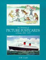Dictionary of Picture Postcards in Britain 1894-1939 1851492313 Book Cover