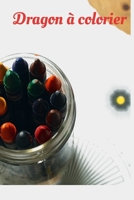 Dragon à colorier B088LD66L7 Book Cover