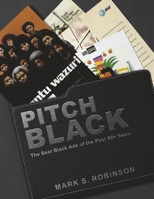 Pitch Black: The best Black ads of the past 50+ years 1736621572 Book Cover