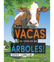 ¡Las vacas no viven en los árboles! (Súper ciencias) 1731654758 Book Cover