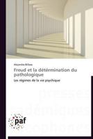 Freud et la détérmination du pathologique: Les régimes de la vie psychique (Omn.Pres.Franc.) 3838171934 Book Cover