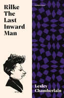Rilke: The Last Inward Man 1782277218 Book Cover