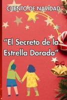 “El Secreto de la Estrella Dorada”: CUENTO DE NAVIDAD (Spanish Edition) B0FJSBN9VR Book Cover