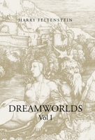 Dreamworlds: Vol I 1413443001 Book Cover