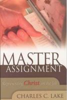 Master Assignment; Representing Christ on the Job 1928915582 Book Cover