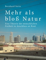Mehr als bloß Natur: Eine Theorie der menschlichen Freiheit in Anschluss an Kant (German Edition) 3696353094 Book Cover