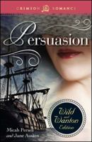 Persuasion: The Wild and Wanton Edition 1440567077 Book Cover