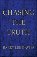 Chasing The Truth 1413717144 Book Cover