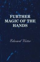 Further Magic of the Hands 1445525399 Book Cover