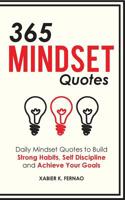 365 Mindset Quotes: Daily Mindset Quotes to Build Strong Habits, Self Discipline and Achieve Your Goals 1646150333 Book Cover