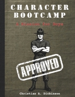 Character Bootcamp: A Mission for Boys 1965741541 Book Cover