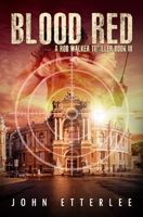 Blood Red: a Rob Walker thriller B0BTGFK7J4 Book Cover