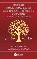Darboux Transformation of Nonlinear Schrödinger Equations: A Guide and a Tutorial 1041018258 Book Cover